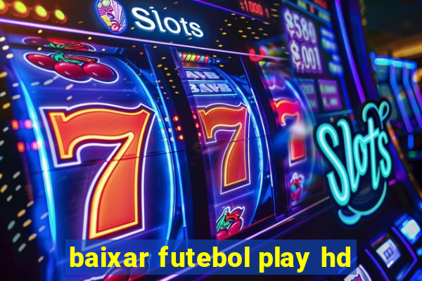 baixar futebol play hd